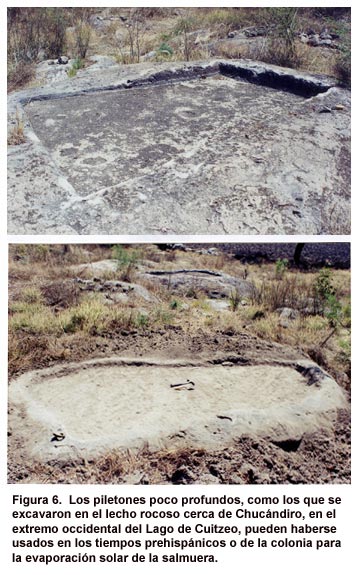 Figura 6. Los piletones poco profundos, como los que se excavaron en el lecho rocoso cerca de Chucándiro, en el extremo occidental del Lago de Cuitzeo, pueden haberse usados en los tiempos prehispánicos o de la colonia para la evaporación solar de la salmuera.