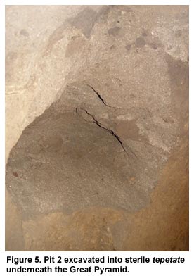 Figure 5. Pit 2 excavated into sterile tepetate underneath the Great Pyramid.