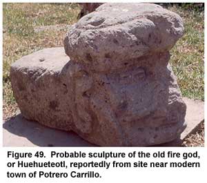 Figure 49. Probable sculpture of the old fire god, or Huehueteotl, reportedly from site near modern town of Potrero Carrillo. Figure 49. Probable sculpture of the old fire god, or Huehueteotl, reportedly from site near modern town of Potrero Carrillo.