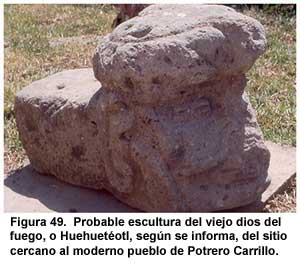 Figura 49. Probable escultura del viejo dios del fuego, o Huehuet&eacute;otl, seg&uacute;n se informa, del sitio cercano al moderno pueblo de Potrero Carrillo.