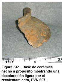 Figura 34c. Base de cerámica hecho a propósito mostrando una decoloración ligera por el recalentamiento, PVN 607.