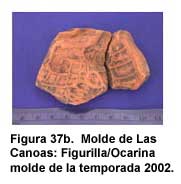 Figura 37b. Molde de Las Canoas: Figurilla/Ocarina molde de la temporada 2002.