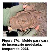 Figura 37d. Molde para cara de incensario modelada, temporada 2004.