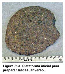 Figura 39a. Plataforma inicial para preparar lascas, anverso.