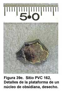 Figura 39e. Sitio PVC 162, Detalles de la plataforma de un núcleo de obsidiana, desecho.