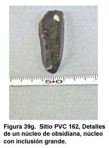 Figura 39g. Sitio PVC 162, Detalles de un núcleo de obsidiana, núcleo con inclusión grande.