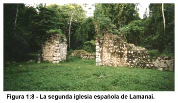 Figura 1:8-La segunda iglesia espa&ntilde;ola de Lamanai.