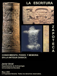 La Escritura Zapoteca: Conocimiento, Poder, y Memoria en la Antigua Oaxaca por Javier Urcid